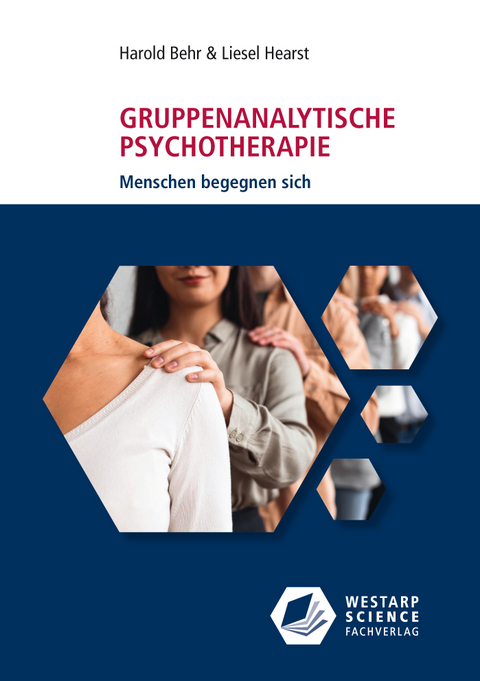 Gruppenanalytische Psychotherapie - Harold Behr, Liesel Hearst