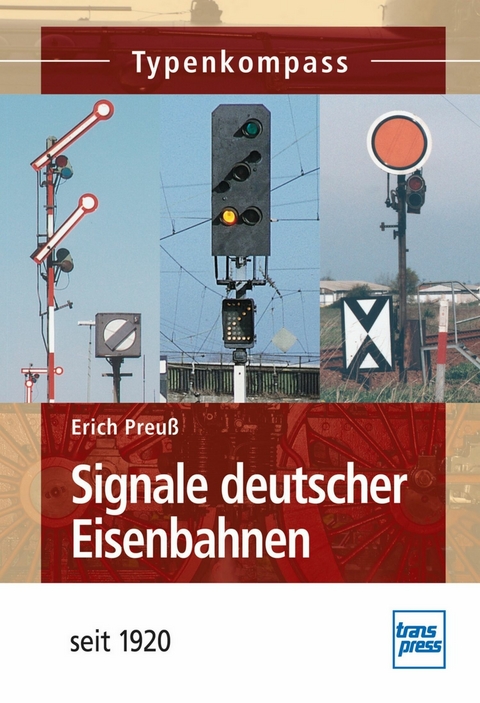 Signale deutscher Eisenbahnen - Erich Preuß