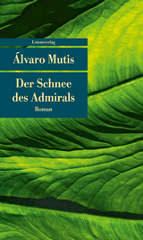 Der Schnee des Admirals - Álvaro Mutis