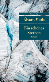 Ein schönes Sterben - Álvaro Mutis