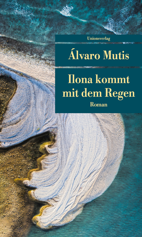 Ilona kommt mit dem Regen - Álvaro Mutis