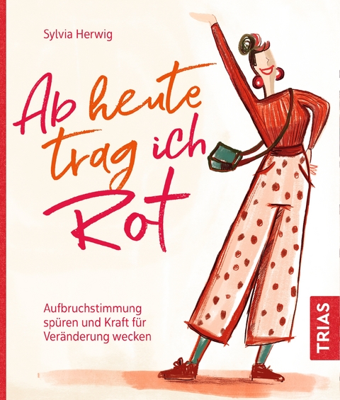 Ab heute trag ich Rot - Sylvia Herwig