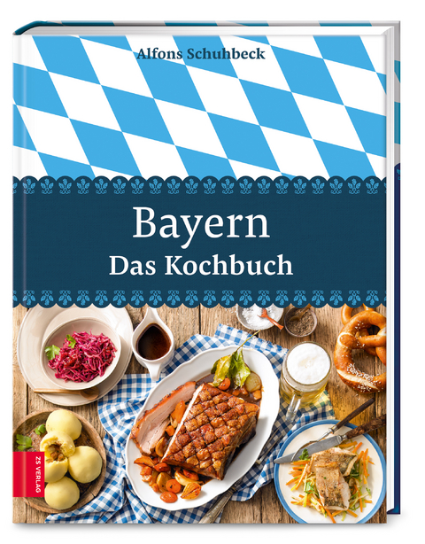 Bayern – Das Kochbuch - Alfons Schuhbeck