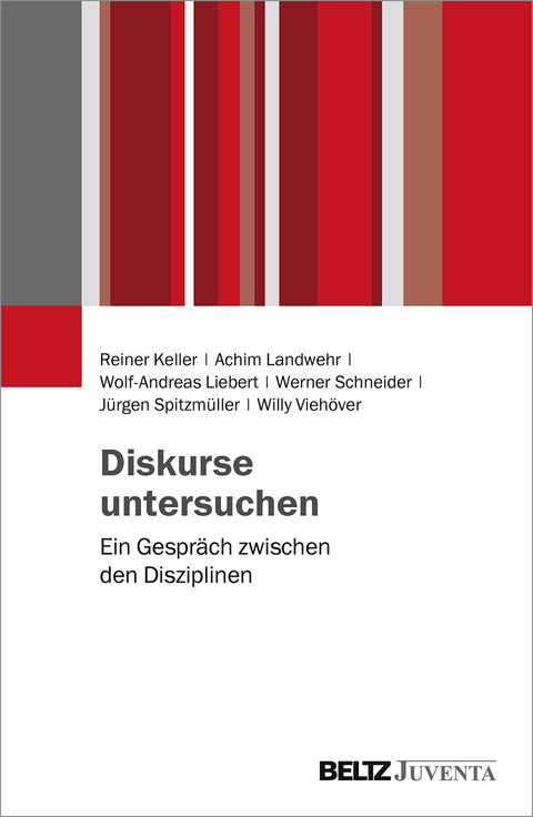 Diskurse untersuchen - Reiner Keller, Achim Landwehr, Wolf-Andreas Liebert, Werner Schneider, Jürgen Spitzmüller, Willy Viehöver