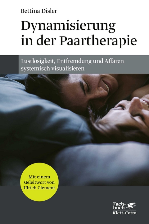 Dynamisierung in der Paartherapie - Bettina Disler