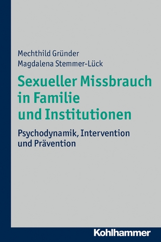 Sexueller Missbrauch in Familie und Institutionen - Mechthild Gründer; Magdalena Stemmer-Lück