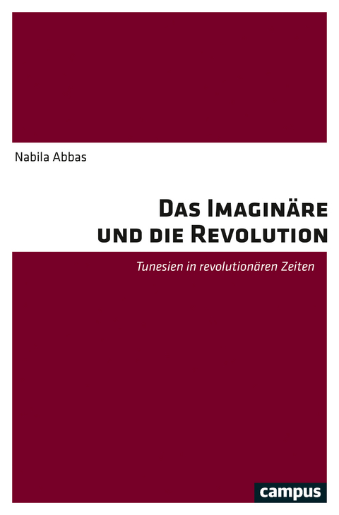 Das Imaginäre und die Revolution - Nabila Abbas