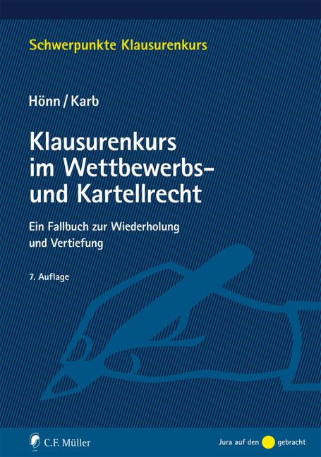 Klausurenkurs im Wettbewerbs- und Kartellrecht - Günther Hönn, Manuel Karb