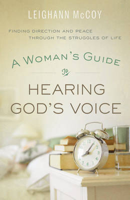 Woman's Guide to Hearing God's Voice -  Leighann McCoy
