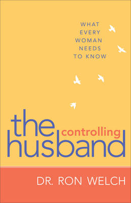 Controlling Husband -  Dr. Ron Welch