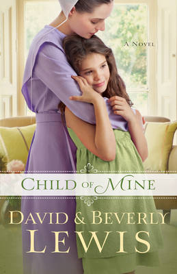 Child of Mine -  Beverly Lewis,  David Lewis