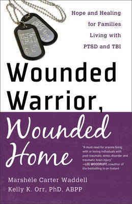Wounded Warrior, Wounded Home -  Marshele Carter, ABPP Orr Kelly K. PhD