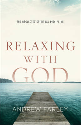 Relaxing with God -  Andrew Farley