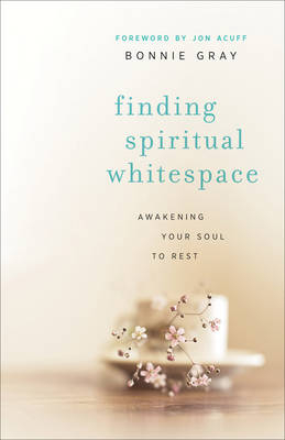 Finding Spiritual Whitespace -  Bonnie Gray