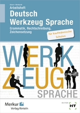 Arbeitsheft Deutsch - Werkzeug Sprache für kaufmännische Schulen - Gülcimen Güven, Gabriele Reinhardt