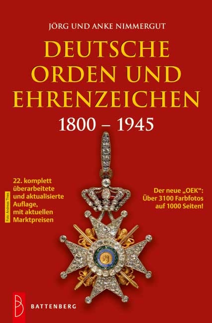 Deutsche Orden und Ehrenzeichen 1800 – 1945 - Anke und Jörg Nimmergut