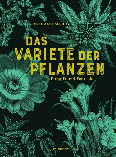 Das Varieté der Pflanzen - Richard Mabey