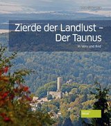 Zierde der Landlust - Der Taunus - 