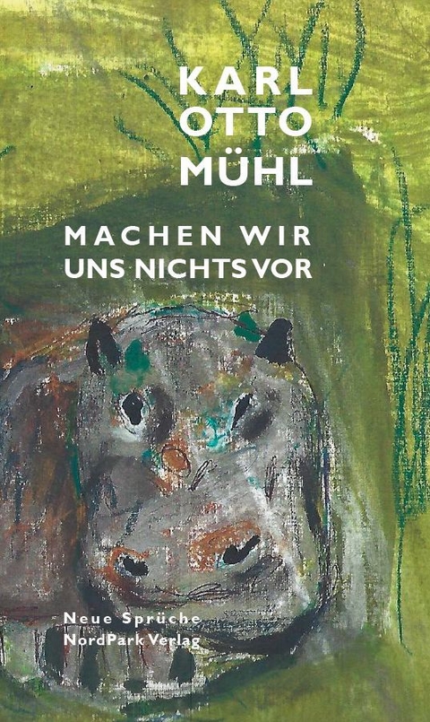 Machen wir uns nichts vor. - Karl Otto Mühl