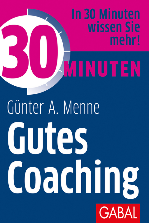 30 Minuten Gutes Coaching - Günter A. Menne