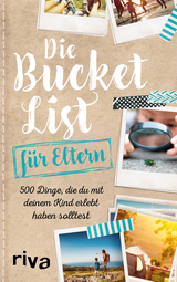 Die Bucket List für Eltern -  riva Verlag