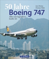 50 Jahre Boeing 747 - Dietmar Plath, Jens Flottau