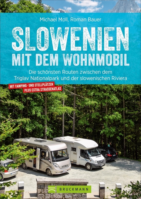 Slowenien mit dem Wohnmobil - Michael Moll, Roman Bauer