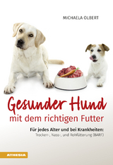 Gesunder Hund mit dem richtigen Futter - Michaela Olbert