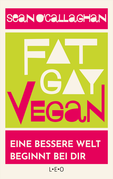 Fat. Gay. Vegan. - Sean O ́Callaghan