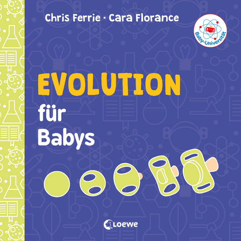Baby-Universität - Evolution für Babys - Chris Ferrie, Cara Florance