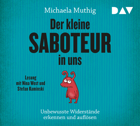Der kleine Saboteur in uns – Unbewusste Widerstände erkennen und auflösen - Michaela Muthig