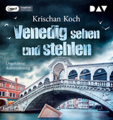 Venedig sehen und stehlen - Koch, Krischan; Koch, Krischan