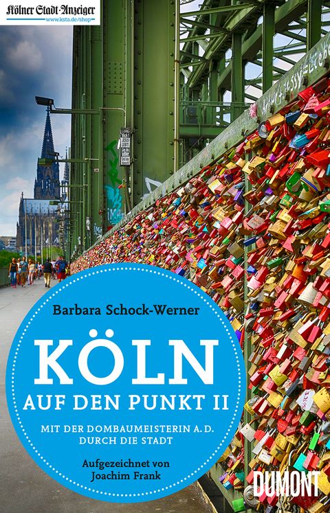 Köln auf den Punkt II - Prof. Dr. Barbara Schock-Werner, Joachim Frank