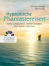 Hypnotische Phantasiereisen + 70-minütige Meditations-CD. Echte Hilfe gegen psychische Belastungen, Stress, Sorgen und Ängste - Thomas Niklas Panholzer