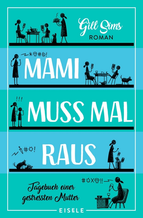 Mami muss mal raus. (Die Mami-Reihe 2) - Gill Sims