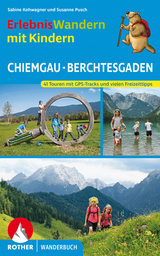 ErlebnisWandern mit Kindern Chiemgau – Berchtesgaden - Sabine Kohwagner, Susanne Pusch