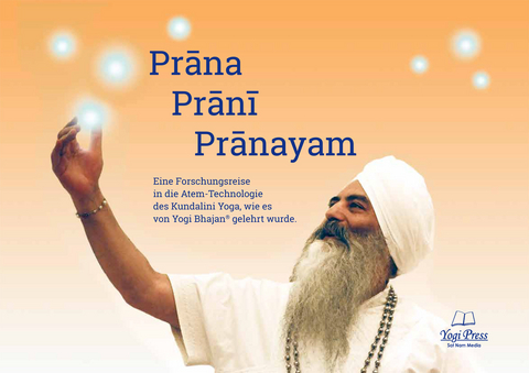 Prana, Prani, Pranayam (Deutsche Ausgabe) - Yogi Bhajan