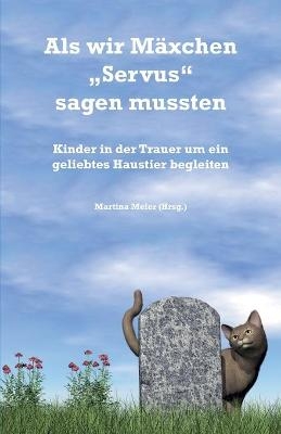 Als wir Mäxchen „Servus“ sagen mussten - 