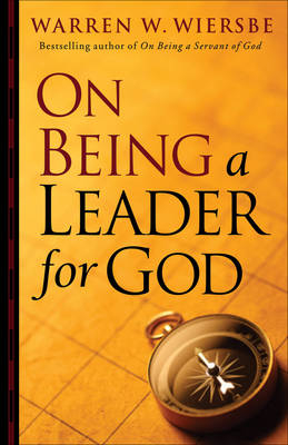 On Being a Leader for God -  Warren W. Wiersbe