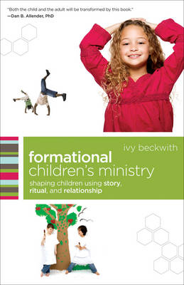 Formational Children's Ministry (emersion: Emergent Village resources for communities of faith) -  Ivy Beckwith