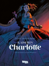 Kaiserin Charlotte 1: Die Prinzessin und der Erzherzog - Fabien Nury