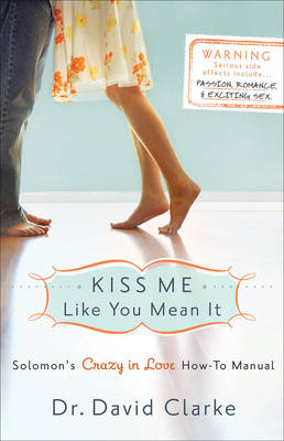 Kiss Me Like You Mean It -  Dr. David Clarke