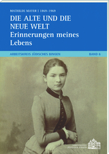 Die alte und die neue Welt – Erinnerungen meines Lebens - Mathilde Mayer