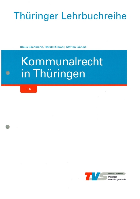 Kommunalrecht in Thüringen - Klaus Bachmann, Harald Kramer, Steffen Linnert