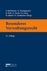 Besonderes Verwaltungsrecht - Bachmann, Susanne; Baumgartner, Gerhard; Feik, Rudolf; Fuchs, Claudia; Giese, Karim; Jahnel, Dietmar; Lienbacher, Georg