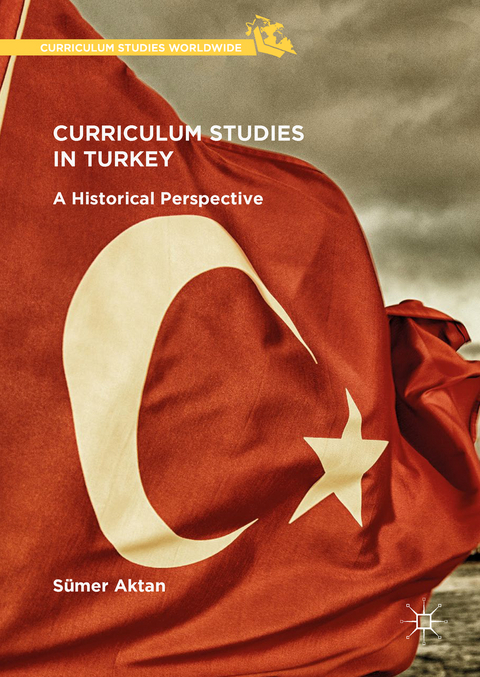 Curriculum Studies in Turkey - Sümer Aktan