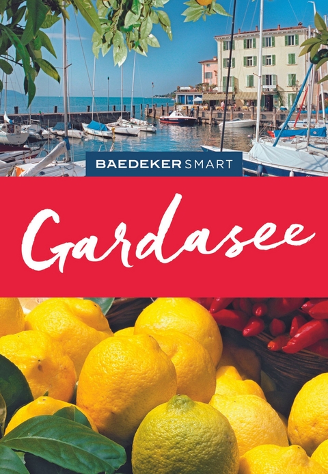 Baedeker SMART Reiseführer Gardasee - Jochen Müssig, Richard Sale, Frances Wolverton