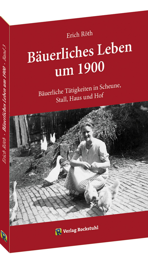 Bäuerliche Tätigkeiten in Scheune, Stall, Haus und Hof - Erich Röth