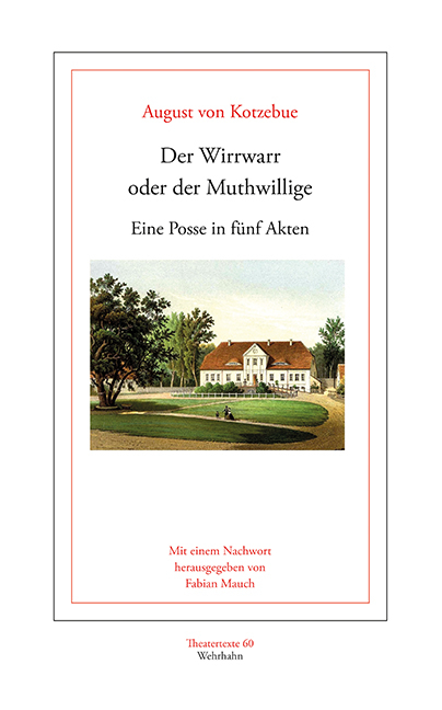 Der Wirrwarr oder der Muthwillige - August von Kotzebue