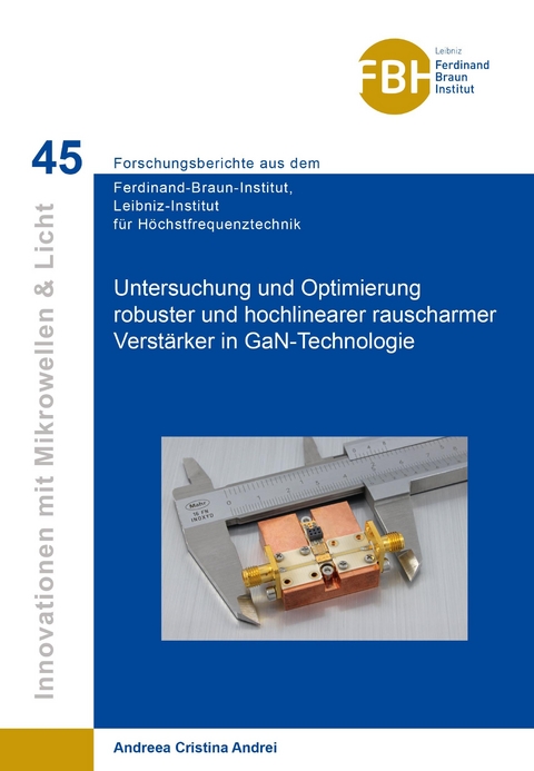 Untersuchung und Optimierung robuster und hochlinearer rauscharmer Verstärker in GaN-Technologie - Cristina Andrei